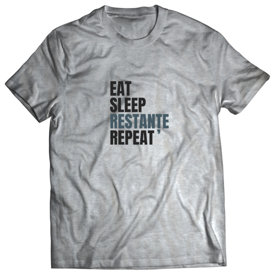eat-sleep-restante-repeat-E280A2-tricou2488.jpg