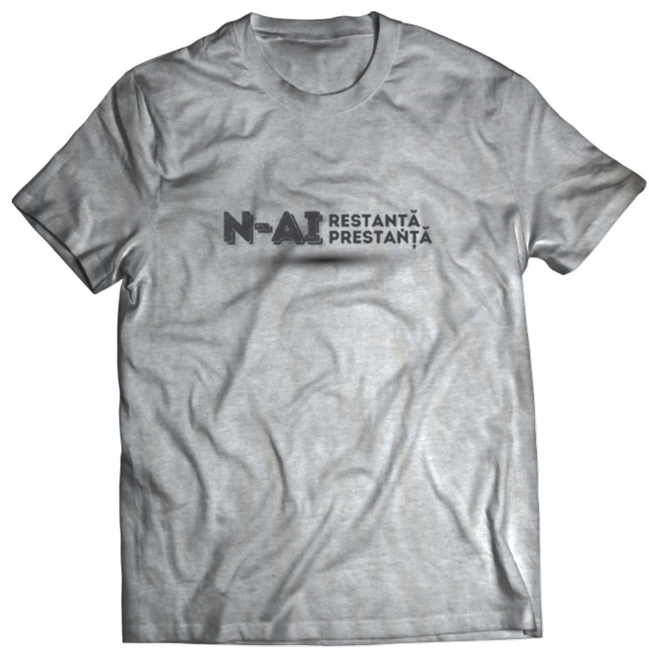 n-ai-restanta-n-ai-prestanta-E280A2-tricou2516.jpg