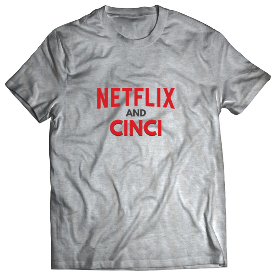 netflix-and-cinci-E280A2-tricou2521.jpg