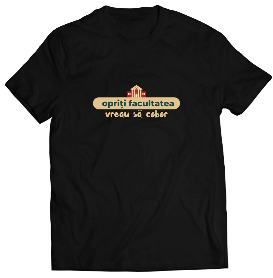 opriti-facultatea-vreau-sa-cobor-E280A2-tricou2525.jpg