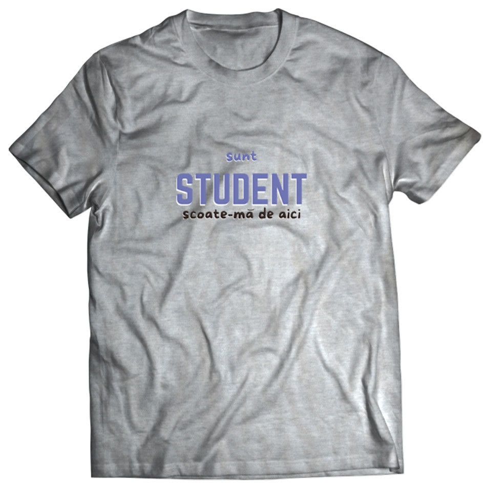 sunt-student-scoate-ma-de-aici-E280A2-tricou2550.jpg