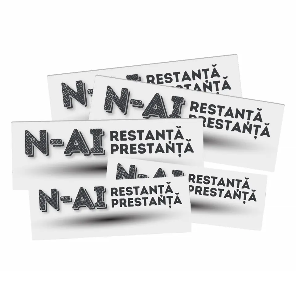 N-AI RESTANȚĂ, N-AI PRESTANȚĂ • Stickere